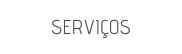 SERVIÇOS